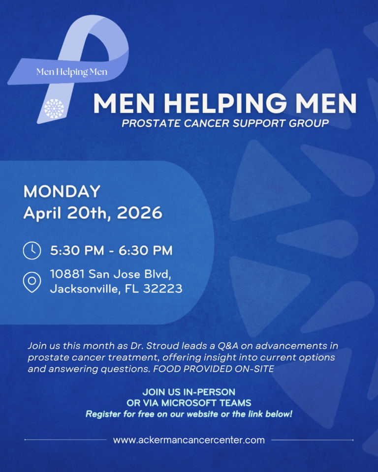 Men Helping Men Prostate Cancer Support Group meeting on Monday, April 20th, 2026, from 5:30 PM to 6:30 PM at 10881 San Jose Blvd, Jacksonville, FL 32223. Dr. Stroud will lead a Q&A on advancements in prostate cancer treatment, offering insight into current options and answering questions. Food provided on-site. Join in-person or via Microsoft Teams. Register for free on the website www.ackermancancercenter.com. The background is blue with a prostate cancer awareness ribbon and subtle abstract shapes.